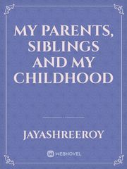 My parents, siblings and my childhood Book