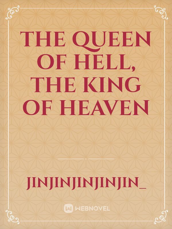 Read The Queen Of Hell, The King Of Heaven - Jinjinjinjinjin_