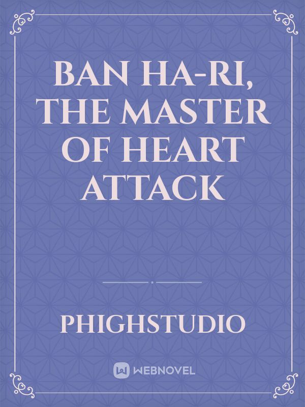 Ban Ha-Ri, The Master of Heart Attack Book