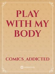PLAY WITH MY BODY Book