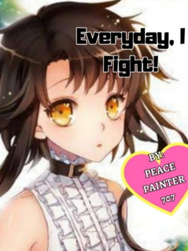 Everyday, I Fight!