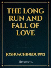 The Long Run and Fall of Love Book