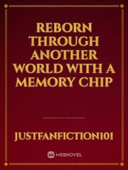 Reborn through another world with a memory chip Book