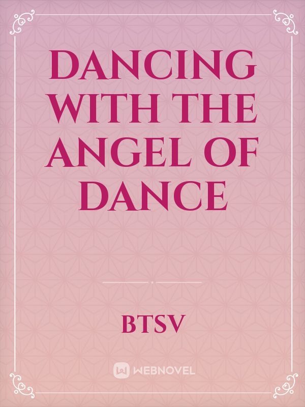 Dancing With The Angel Of Dance