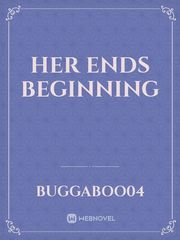Her ends beginning Book