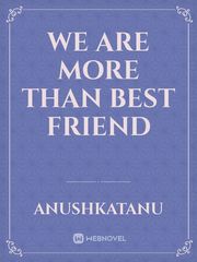 We are more than best friend Book