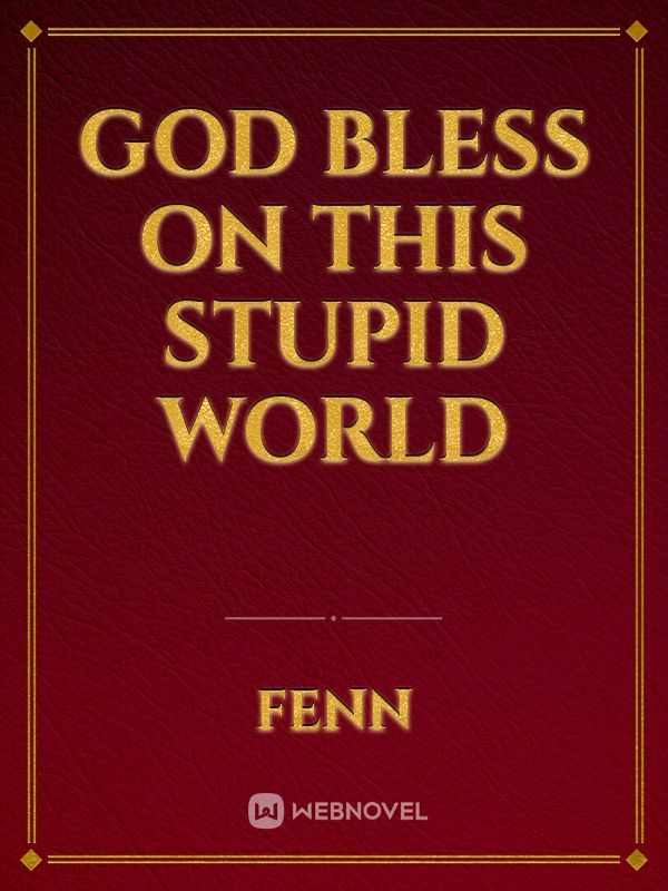 God Bless on this stupid world Book