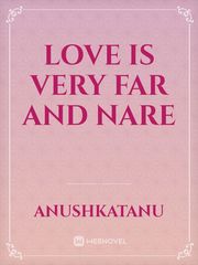 love is very far and nare Book