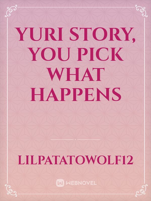 Yuri story, You pick what happens Book