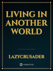 Living in another world Book