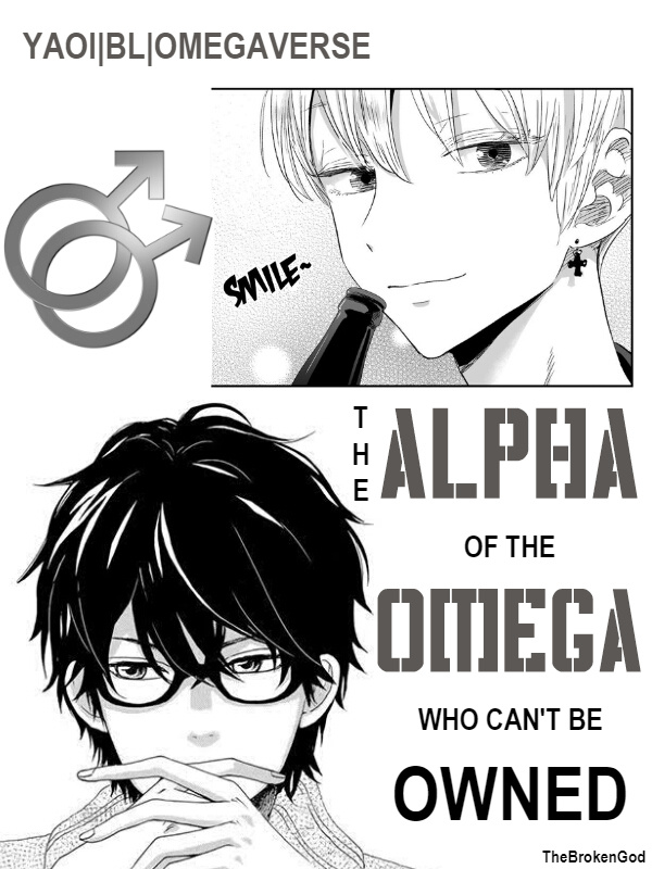 [BL|YAOI] The Alpha of the Omega Who Can't Be Owned