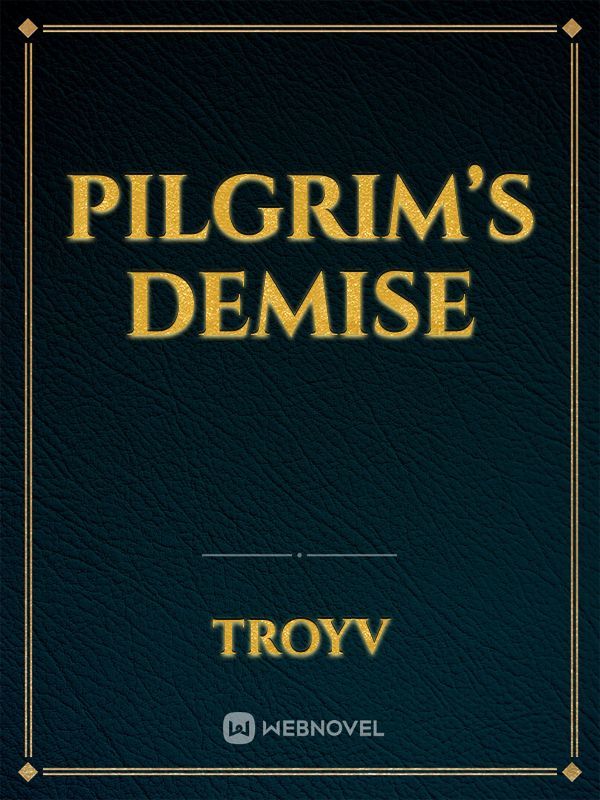 Pilgrim’s Demise