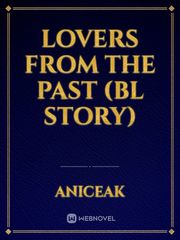 LOVERS FROM THE PAST
(BL story) Book