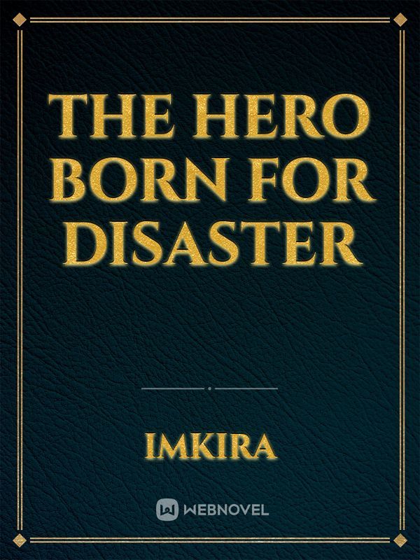 The Hero born for disaster Book