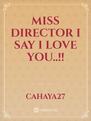 Miss Director I say I love you..!! Book