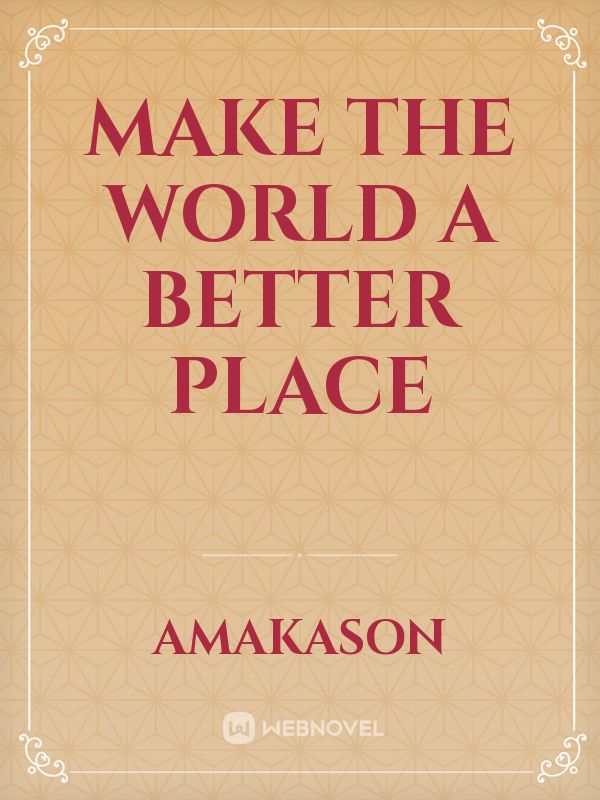 Make the world a better place Book