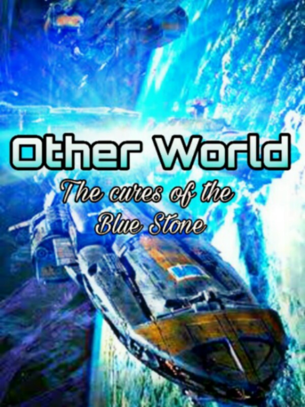 Other World: The cures of the Blue Stone.