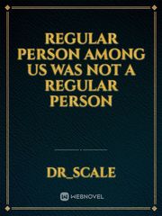 Regular Person Among Us was not a regular person Book