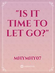 "IS IT TIME TO LET GO?" Book