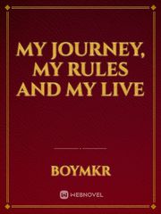 My journey, my rules and my live Book