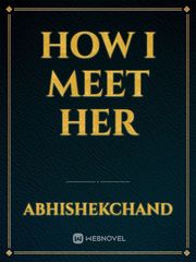 HOW I MEET HER Book