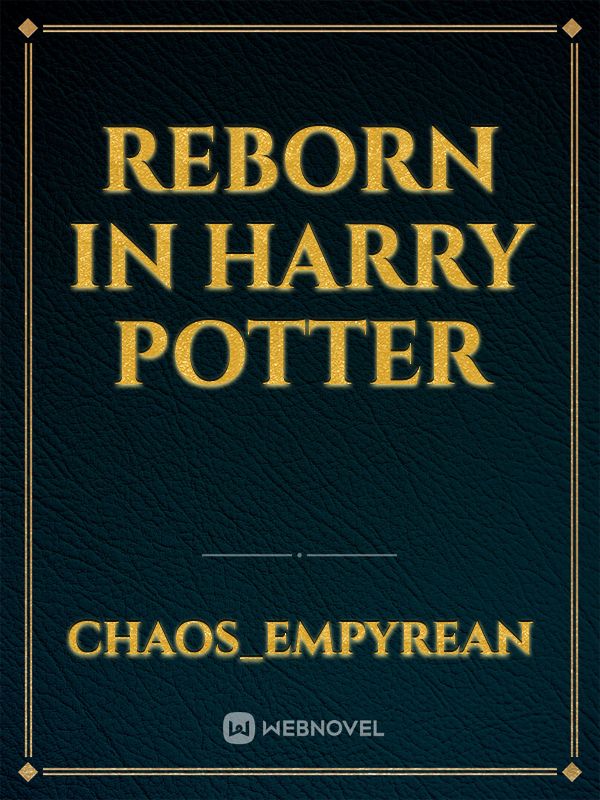 Reborn In Harry Potter