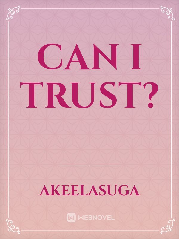 Can I trust?