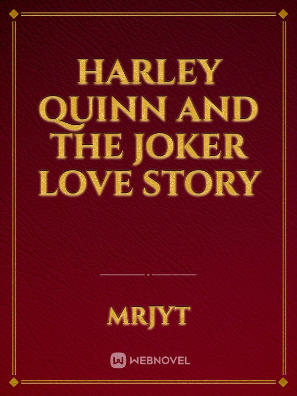 Harley Quinn and The Joker love story Book