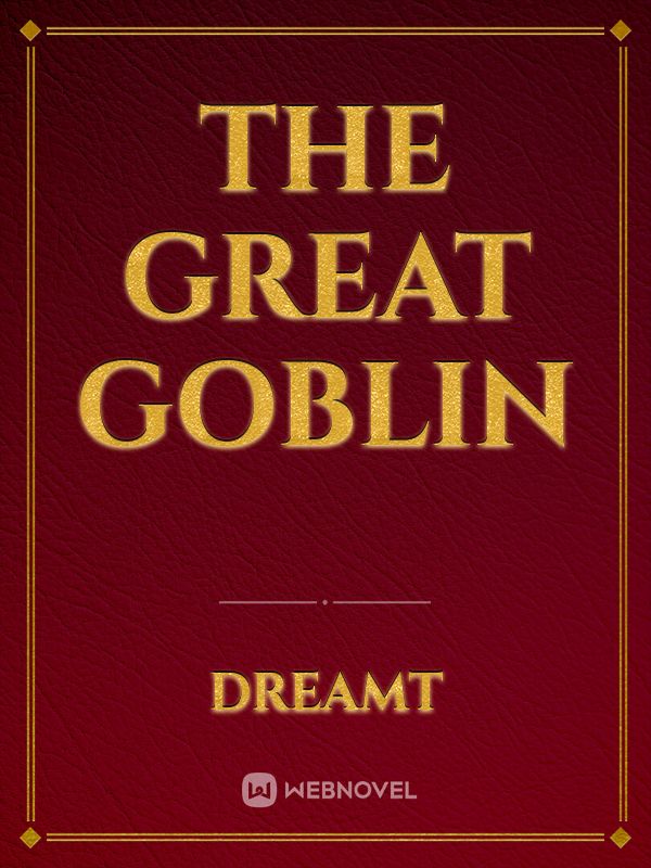 The great goblin