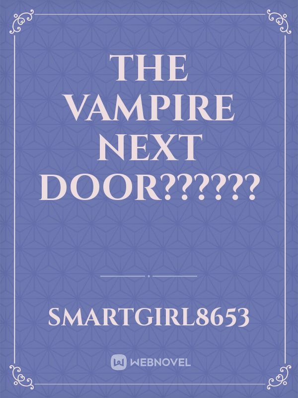 the Vampire next door??????