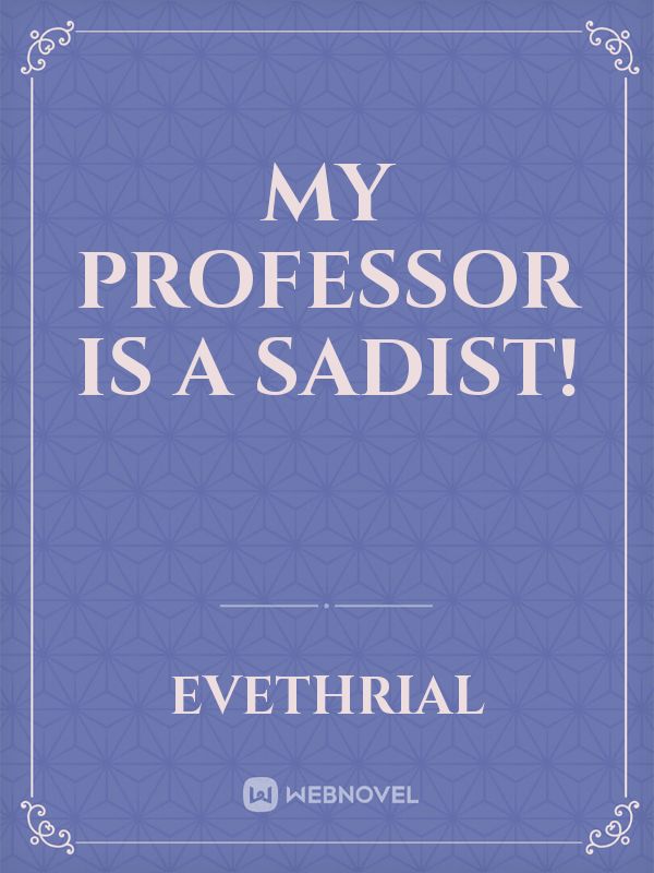My Professor is a Sadist! Book