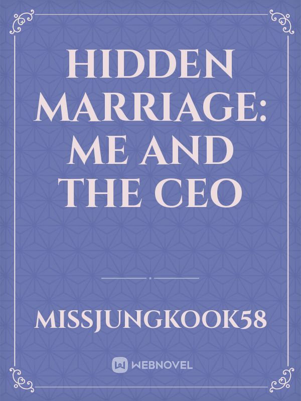 Hidden marriage: me and the CEO