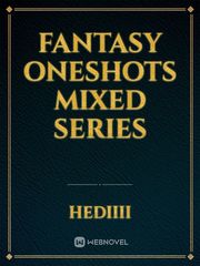 Fantasy oneshots mixed series Book