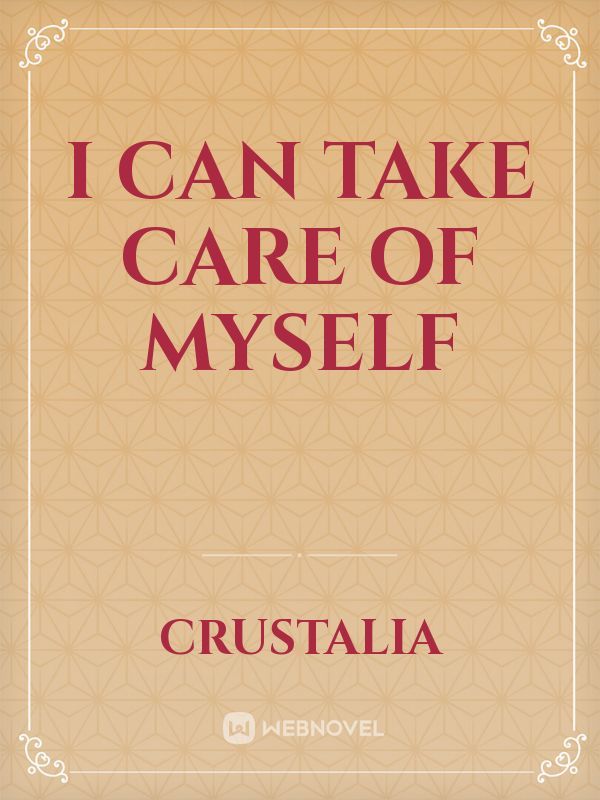 I Can Take Care of Myself