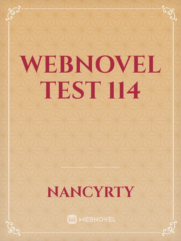 webnovel test 114