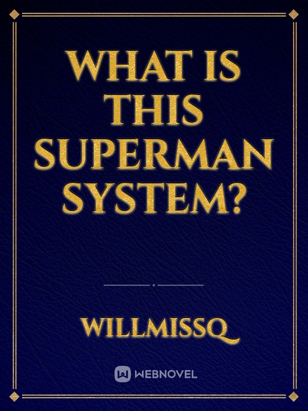 What is this Superman System?