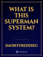 What is this Superman System? Book