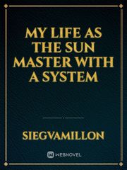 my life as the sun master with a system Book