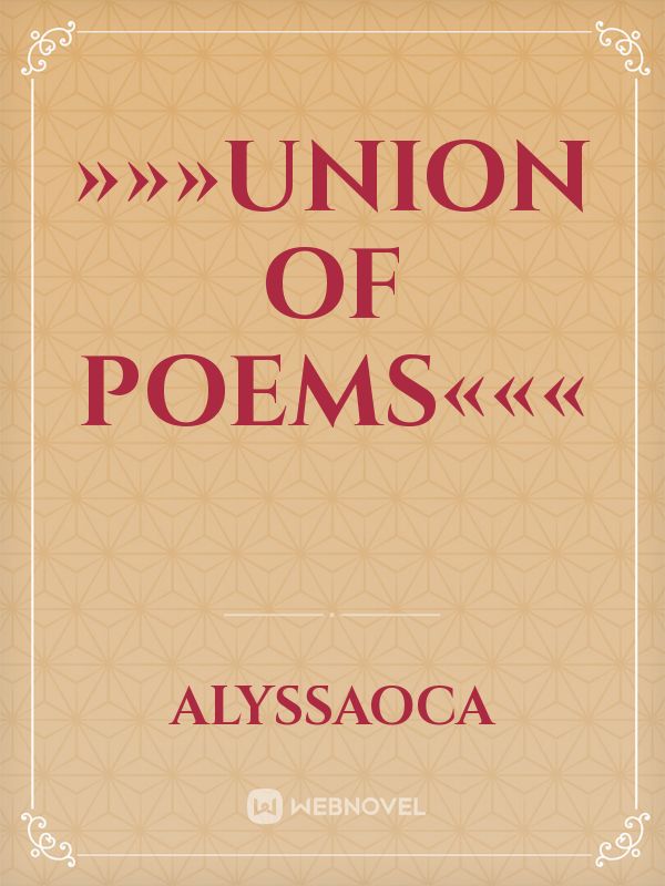 »»»Union Of Poems«««
