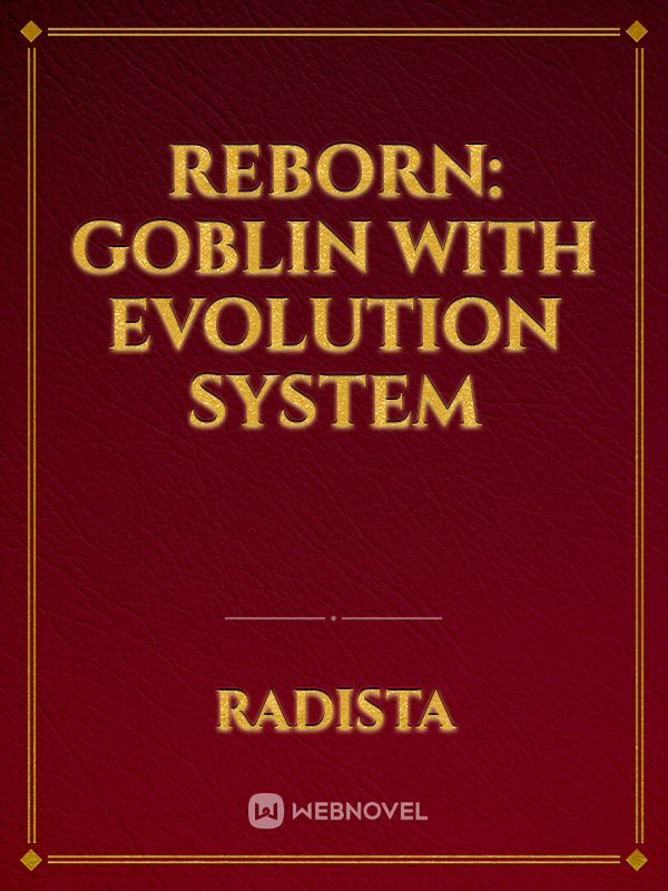 Reborn: Goblin With Evolution System Book