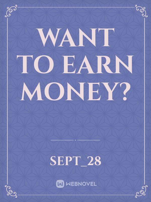 want to earn money?
