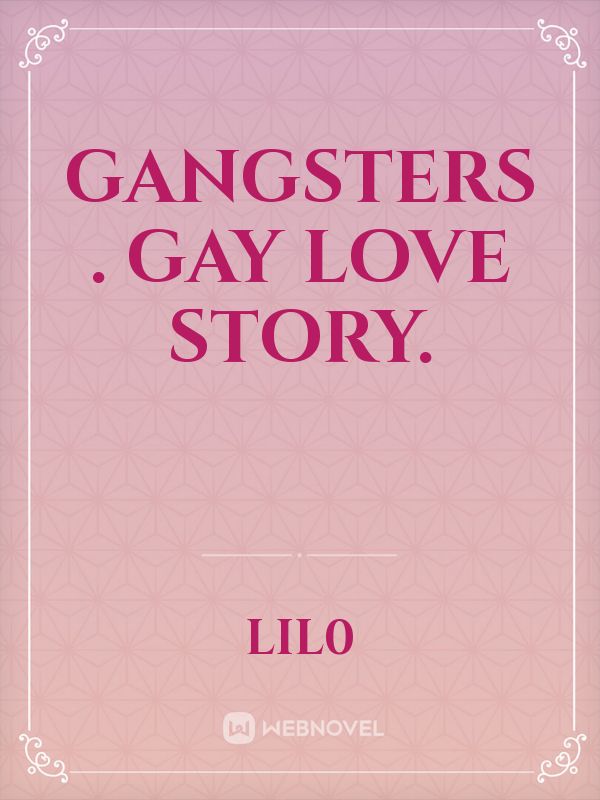 Gangsters . Gay love story.