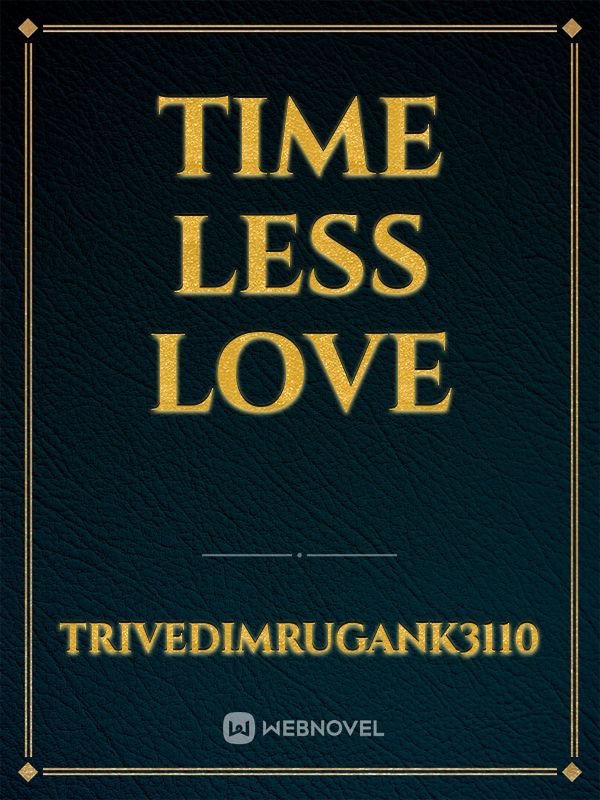TIME LESS LOVE