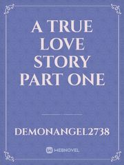 A True Love Story Part One Book