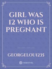 girl was 12 who is pregnant Book