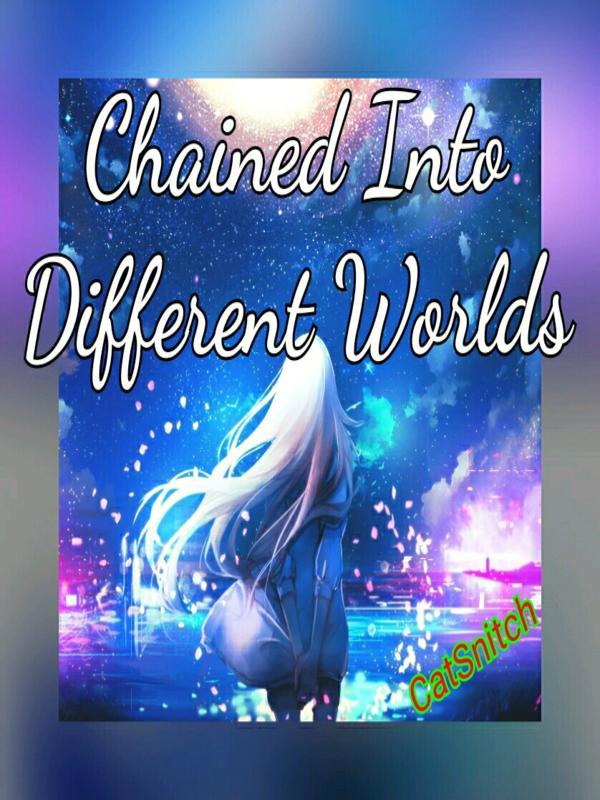 (Hiatus) Chained Into Different Worlds Book