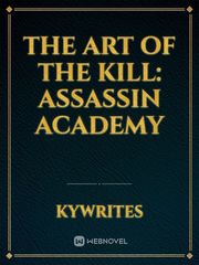 The Art of The Kill: Assassin Academy Book