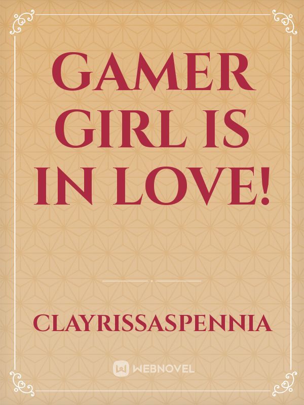 Gamer girl is in love!