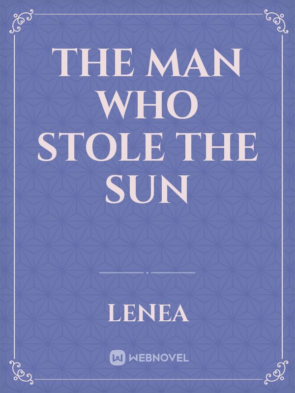 The Man Who Stole The Sun