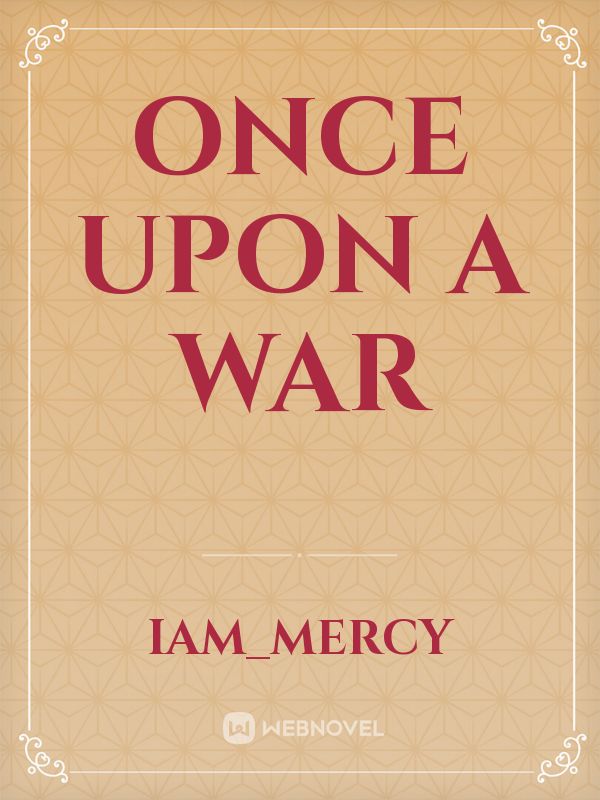 Once Upon A War